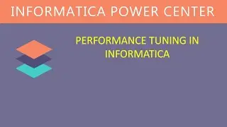 Performance Tuning in Informatica