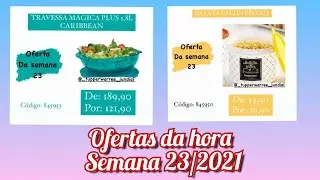 OFERTAS DA HORA | SEMANA 23 VITRINE 6/2021 | Evellin Tupperware