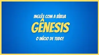 Inglês com a Bíblia: Genesis