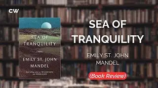 Sea of Tranquility: A Timeless Pandemic Meditation Review