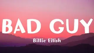 Billie Eilish - BAD GUY (Lyrics)