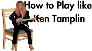 How to Play Guitar Like Ken Tamplin