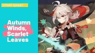 GENSHIN IMPACT : Autumn Winds, Scarlet Leaves