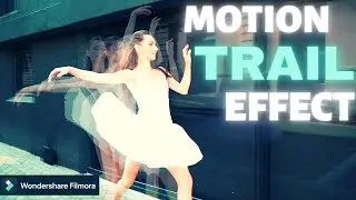 Kак Да Обработим Видео с Filmora: Мotion TRAIL EFFECT