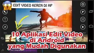 10 Aplikasi Edit Video di Android yang Mudah Digunakan 🔥 Best Mobile Editing Videos 2020