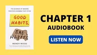 Good Habits Bad Habits: The Science of Making Positive Changes That Stick by Wendy Wood