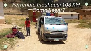 Como llegar de Ferreñafe a Incahuasi 103 km -  Región Lambayeque