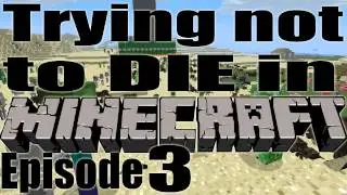 Minecraft - Trying not to die (and failing) Ep 3 - Dual commentary by Snoopey0 & Dragothan