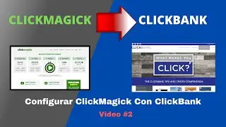 💲 Tutorial Como Configurar ClickMagick Con ClickBank Notificación de Ventas 💲 (Parte #2)