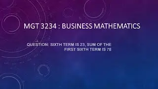 Sixth term is 23, sum of first sixth term is 78| Math