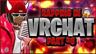 [VRChat #6] RAPPING IN VRCHAT!! | EVERYONE FREAKED OUT!!!