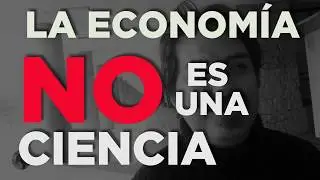 LA ECONOMÍA NO ES UNA CIENCIA