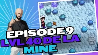 EPISODE 9 de stardew valley : Atteindre le Level 40 de la mine