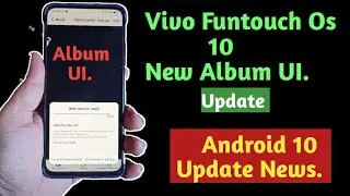 Vivo Funtouch Os 10 New Album UI Update | Funtouch Os Latest Update News | Vivo Album new UI Update,