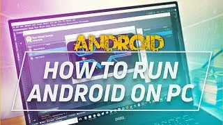 How to Install Android on Virtual Device