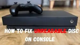 HOW TO FIX UNREADABLE DISC ON XBOX /INSERT DISC