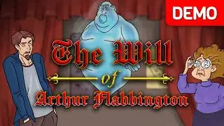 The Will of Arthur Flabbington | Demo Gameplay Walkthrough | No Commentary