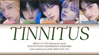 TXT - Tinnitus (Wanna be a rock) 돌멩이가 되고 싶어 (Color Coded Lyrics FIL / ENG / ROM / HAN / 가사)