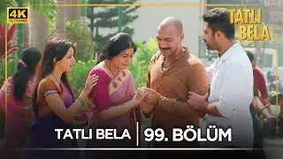 Tatlı Bela Hint Dizisi  | 99. Bölüm 