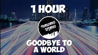 [1 HOUR] GOODBYE TO A WORLD - THAUSAND ISLAND