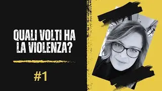 QUALI VOLTI HA LA VIOLLENZA?