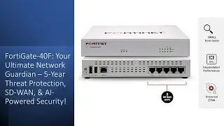 FortiGate-40F: Ultimate Network Guardian – 5-Year Threat Protection, SD-WAN, & AI-Powered Security!