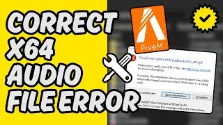 [Easy Guide] Correct FiveM x64 Audio File Error