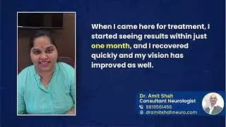 Vision Restored: Optic Nerve Treatment Success | Patient Testimonial | Dr. Amit Shah - Neurologist