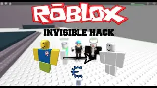 ROBLOX Invisible Hack 2015 (UNPATCHED)