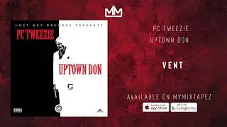 PC Tweezie - Vent [Prod .By A1 Beam](Official Audio)
