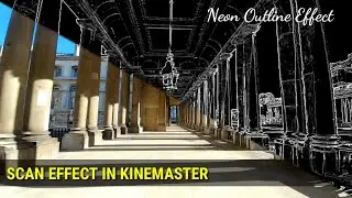 Scan Effect in Kinemaster | Neon Outline