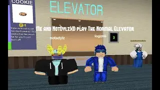 The Completely Normal Roblox Elevator With NotDylzXD