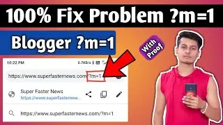 How To Fix Blogger ?m=1  Problem With Proof In Hindi 2020 | Remove ?m=1 From URL In Blogger