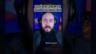 ISSO é bem comum em usuários de ARCH LINUX