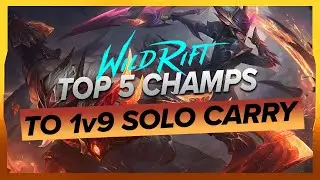 TOP 5 CHAMPS to SOLO CARRY Your Games in Wild Rift