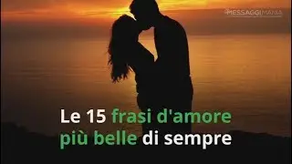 Le 15 frasi d'amore più belle di sempre