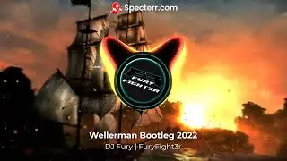 Wellerman Bootleg 2022 | DJ Fury - FuryFight3r