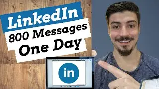 How To Send 800 LinkedIn Messages In One Day