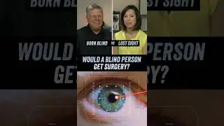 Would A Blind Person Get Surgery To See? - Born Blind vs Lost Sight - Featuring Christine Ha