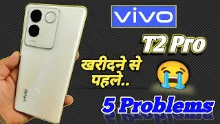 Vivo T2 Pro 5g 👉 Detailed Review | 5 Missing Features 😭 Watch Before Buy