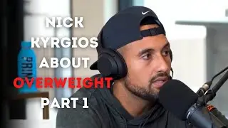 Nick Kyrgios about overweight Part 1