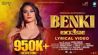 Benki Bantho Lyrical Video | BIGG BOSS | Tanisha Kuppanda's | Shashank Sheshagiri | RK | A2 Music
