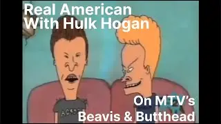 WWE Real American Music Hulk Hogan On Beavis & Butthead MTV