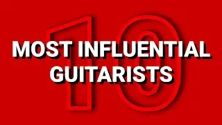 THE Top 10 Most Influential Guitarists OF ALL TIME!!! (According to Metal Dad)