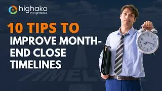 How to Improve Month-End Close Timelines & Process: Best Practices for Financial Statements