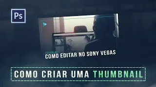 COMO FAZER UMA THUMBNAIL NO PHOTOSHOP