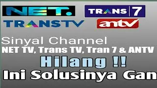 Mengatasi Net tv, Antv, Trans 7, Trans Tv Sinyal Hilang | Setting Parabola.