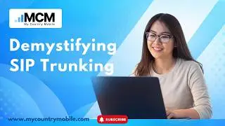 Demystifying SIP Trunking Your Ultimate Guide | My Country Mobile