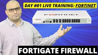 Live Fortinet-Fortigate Firewall Course: Day 01 | Comprehensive Cyber Security Training