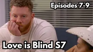 Love is Blind S7: He’s NOT a good man, Savannah (Eps 7-9 Recap)